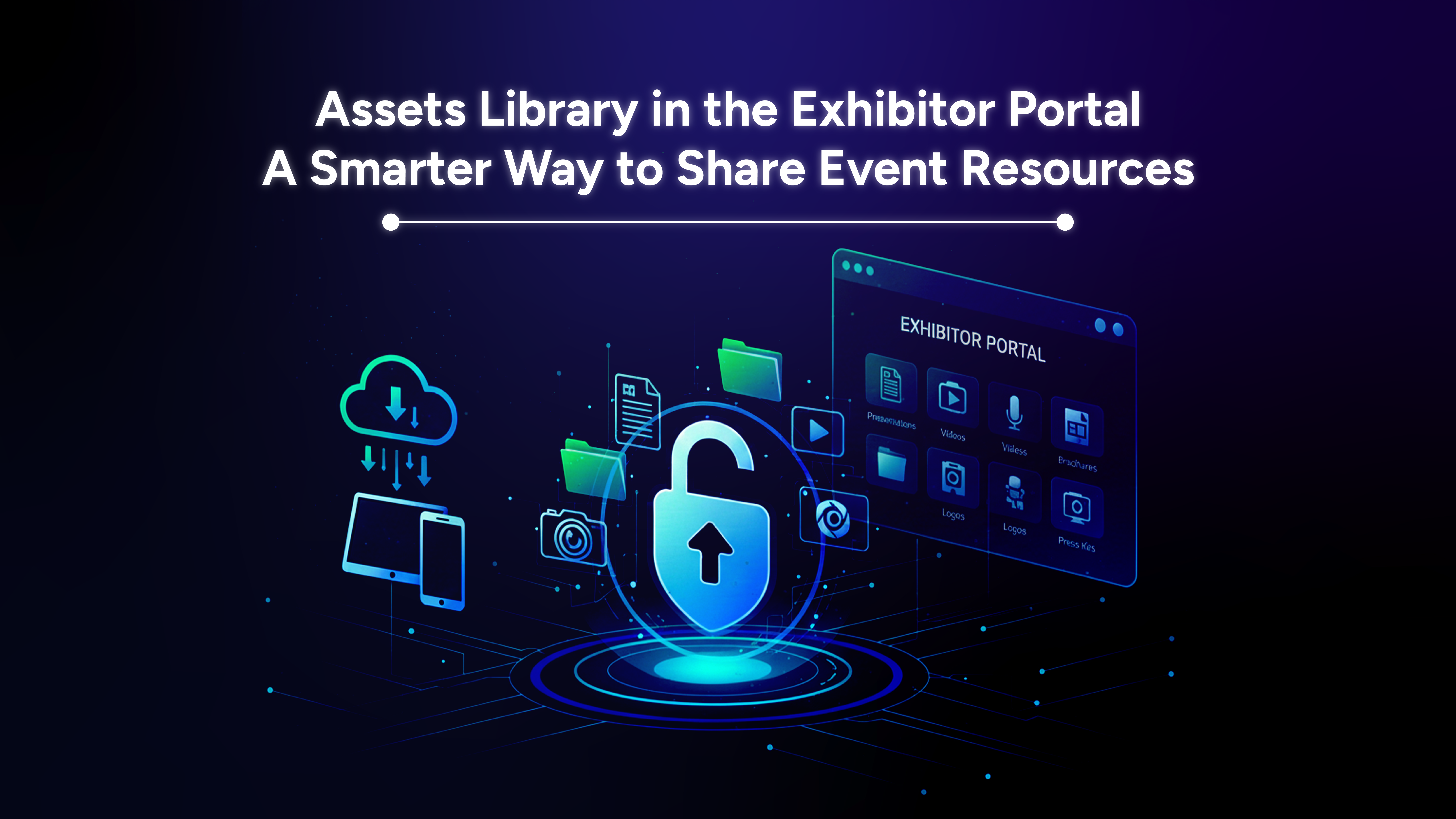 “Assets Library” in the Exhibitor Portal: A Smarter Way to Share Event Resources